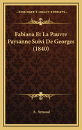 Fabiana Et La Pauvre Paysanne Suivi de Georges (1840)