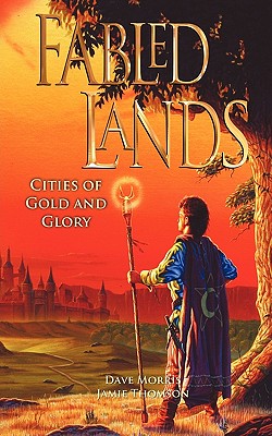 Fabled Lands 2: Cities of Gold & Glory - Morris, Dave, and Thomson, Jamie