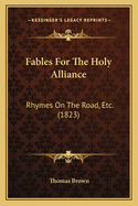 Fables for the Holy Alliance: Rhymes on the Road, Etc. (1823)