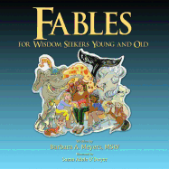 Fables for Wisdom Seekers Young and Old