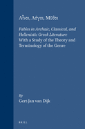 , ,: Fables in Archaic, Classical, and Hellenistic Greek Literature. with a Study of the Theory and Terminology of the Genre
