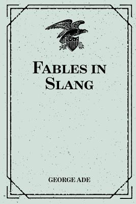 Fables in Slang - Ade, George