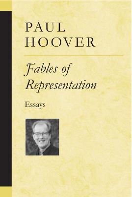Fables of Representation: Essays - Hoover, Paul