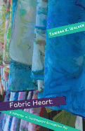 Fabric Heart: A Collection of Contemporary Introspective Sijo