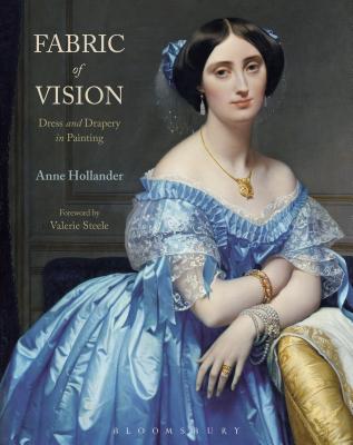 Fabric of Vision: Dress and Drapery in Painting - Hollander, Anne