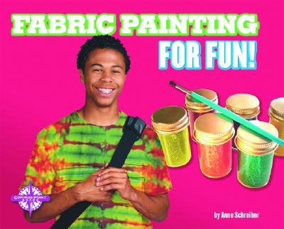 Fabric Painting for Fun! - Schreiber, Anne