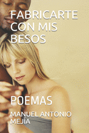 Fabricarte Con MIS Besos: Poemas