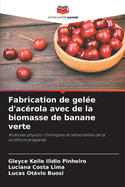 Fabrication de gel?e d'ac?rola avec de la biomasse de banane verte