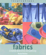 Fabrics: Creative Decorating and Painting