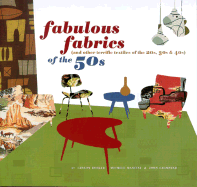 Fabulous Fabrics of the 50s: And Other Terrific Textiles of the 20s, 30s, and 40s