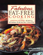 Fabulous Fat-Free Cooking: More Than 225 Dishes...All Delicious, All Nutritious, and All with Less Than 1 Gram of Fat!