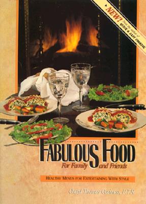 Fabulous Food for Family and Friends: Healthy Menus for Entertaining with Style - Peters, Cheryl D Thomas, and Harvey, Susan (Editor)