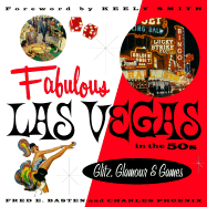 Fabulous Las Vegas in the 50s: Glitz, Glamour & Games