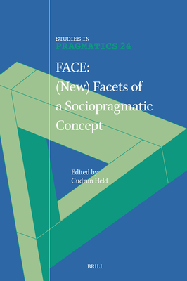 Face: (New) Facets of a Sociopragmatic Concept - Held, Gudrun