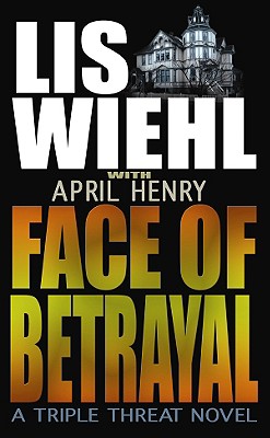 Face of Betrayal - Wiehl, Lis, and Henry, April
