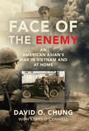 Face of the Enemy: An American Asian's War in Vietnam and at Home