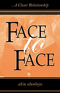 Face to Face: A Closer Relationship