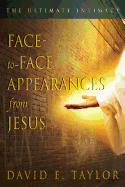 Face-To-Face Appearances of Jesus: The Ultimate Intimacy