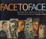 Face to Face: British Self-Portraits in the Twentieth Century - Vann, Philip, Mr.