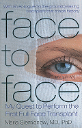 Face to Face: My Quest to Perform the First Full Face Transplant
