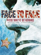 Face to Face with Mount Rushmore - Patrick, Jean L S