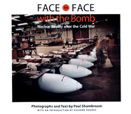 Face to Face with the Bomb: Nuclear Reality After the Cold War