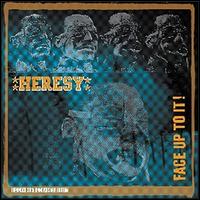 Face Up to It [30th Anniversary Expanded Edition] - Heresy
