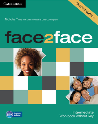 face2face Intermediate Workbook without Key - Tims, Nicholas, and Bell, Jan, and Cunningham, Gillie