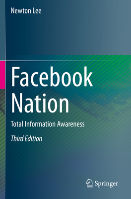 Facebook Nation: Total Information Awareness - Lee, Newton