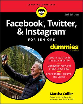 Facebook, Twitter, & Instagram for Seniors for Dummies - Collier, Marsha