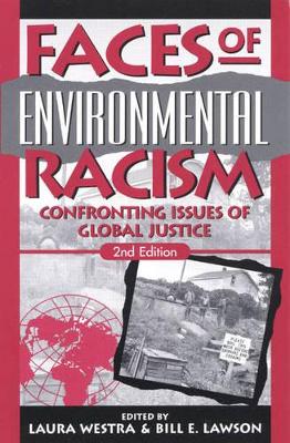 Faces of Environmental Racism: Confronting Issues of Global Justice - Westra, Laura (Editor), and Lawson, Bill (Editor), and Adam, Hussein M (Contributions by)