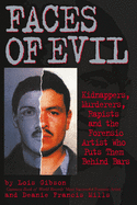 Faces of Evil: Kidnappers, Murderers, Rapists and the Forensic Artist Who Puts Them Behind Bars