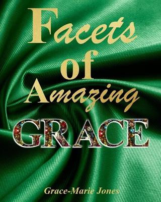 Facets of Amazing Grace - Jones, Grace-Marie