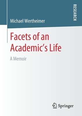 Facets of an Academic's Life: A Memoir - Wertheimer, Michael