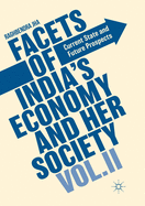 Facets of India's Economy and Her Society Volume II: Current State and Future Prospects