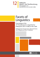 Facets of Linguistics: Proceedings of the 14 th  Norddeutsches Linguistisches Kolloquium 2013 in Halle an der Saale
