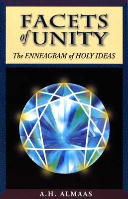Facets of Unity: The Enneagram of Holy Ideas - Almaas, A H