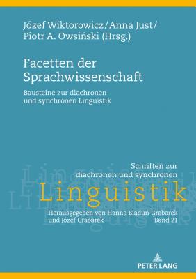 Facetten Der Sprachwissenschaft: Bausteine Zur Diachronen Und Synchronen Linguistik - Biadu -Grabarek, Hanna (Editor), and Wiktorowicz, J?zef (Editor), and Just, Anna (Editor)