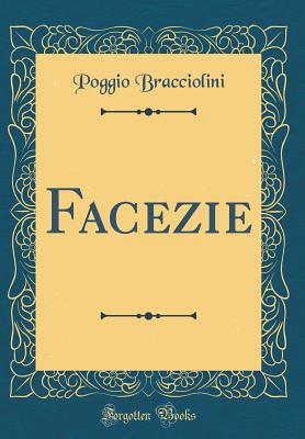 Facezie (Classic Reprint) - Bracciolini, Poggio