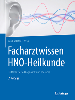 Facharztwissen Hno-Heilkunde: Differenzierte Diagnostik Und Therapie - Rei?, Michael (Editor)