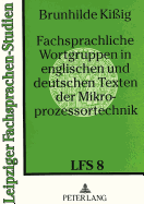 Fachsprachliche Wortgruppen in Englischen Und Deutschen Texten Der Mikroprozessortechnik