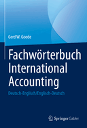 Fachwrterbuch International Accounting: Deutsch-Englisch/Englisch-Deutsch