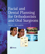 Facial and Dental Planning for Orthodontists and Oral Surgeons - Arnett, William Gwa, and McLaughlin, Richard P, Bs, Dds