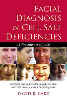 Facial Diagnosis of Cell Salt - Card, David R