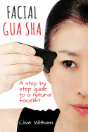 Facial Gua Sha: A Step-By-Step Guide to a Natural Facelift