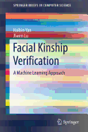 Facial Kinship Verification: A Machine Learning Approach