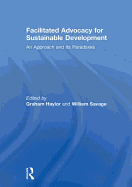 Facilitated Advocacy for Sustainable Development: An Approach and Its Paradoxes