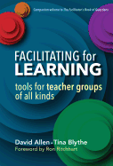 Facilitating for Learning: Tools for Teacher Groups of All Kinds