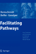 Facilitating Pathways: Care, Treatment and Prevention in Child and Adolescent Mental Health