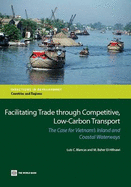 Facilitating Trade Through Competitive, Low-Carbon Transport: The Case for Vietnam's Inland and Coastal Waterways - Blancas, Luis C, and El-Hifnawi, M Baher